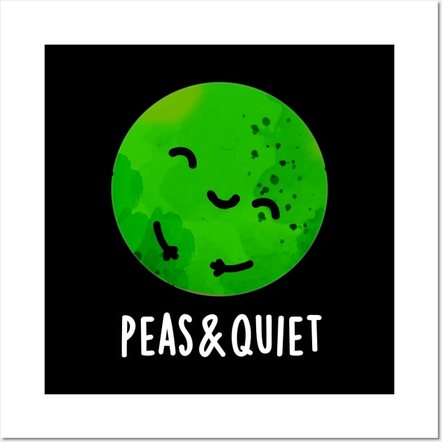 Peas And Quiet Cute Veggie Pea Pun Wall Art by punnybone